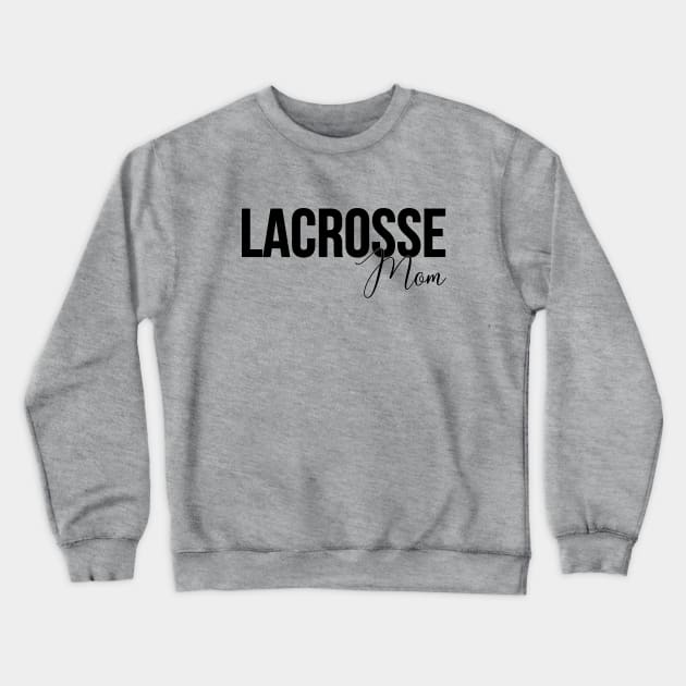 Lacrosse Mom Crewneck Sweatshirt by RefinedApparelLTD